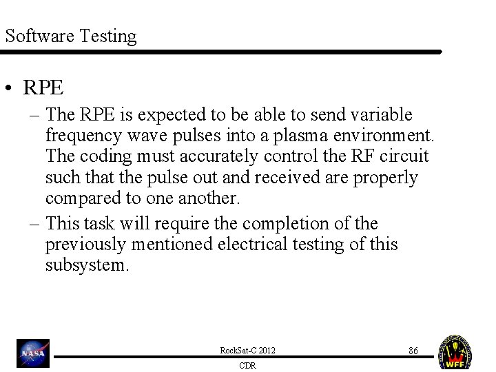 Software Testing • RPE – The RPE is expected to be able to send