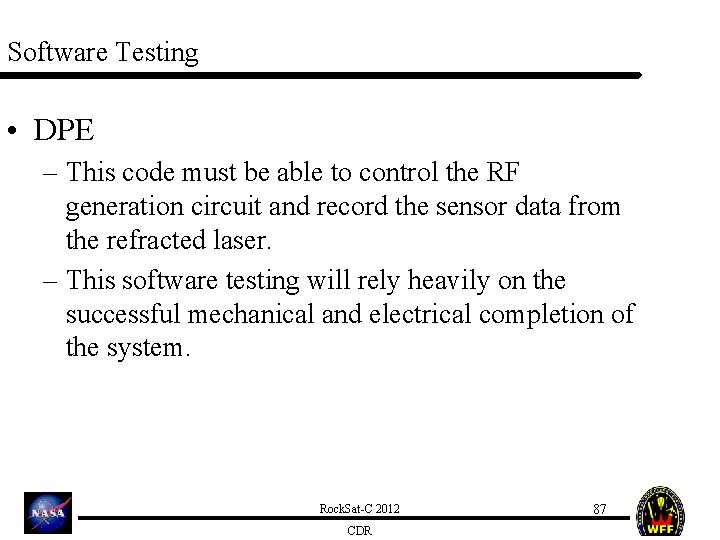 Software Testing • DPE – This code must be able to control the RF