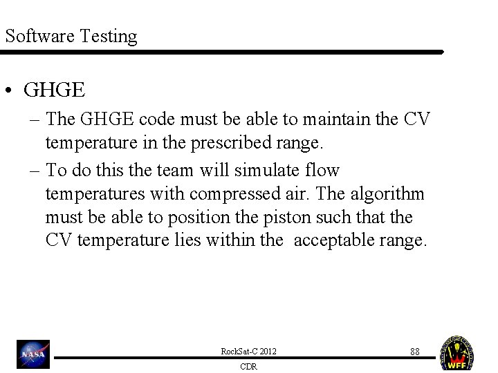 Software Testing • GHGE – The GHGE code must be able to maintain the