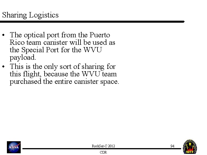 Sharing Logistics • The optical port from the Puerto Rico team canister will be