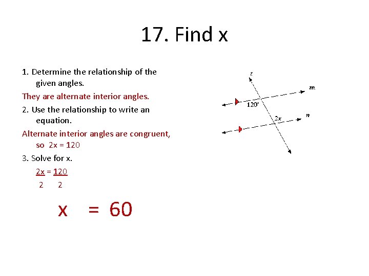 17. Find x 1. Determine the relationship of the given angles. They are alternate