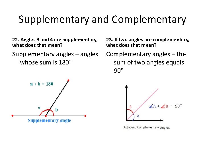 Supplementary and Complementary 22. Angles 3 and 4 are supplementary, what does that mean?