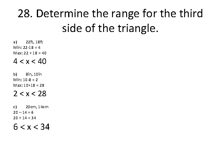 28. Determine the range for the third side of the triangle. a) 22 ft,