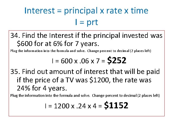 Interest = principal x rate x time I = prt 34. Find the Interest