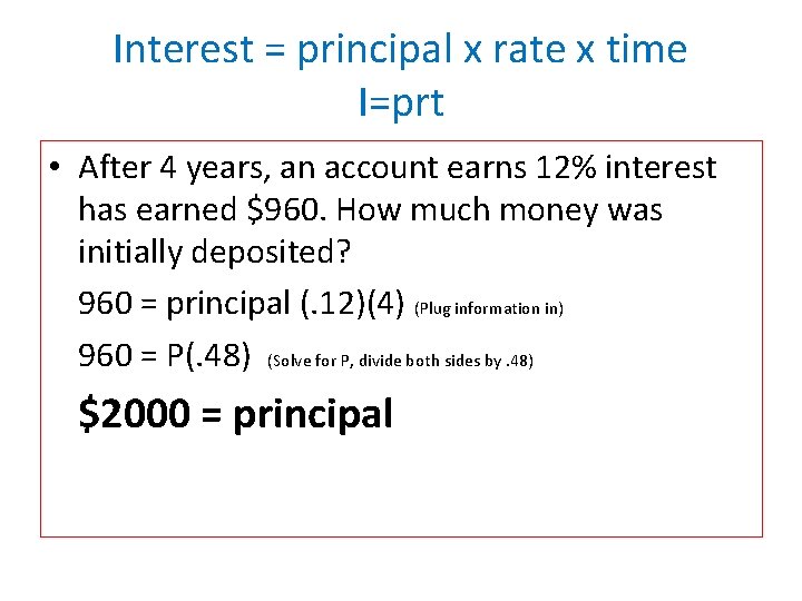 Interest = principal x rate x time I=prt • After 4 years, an account