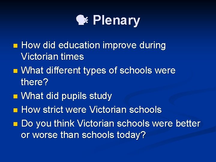  Plenary How did education improve during Victorian times n What different types of