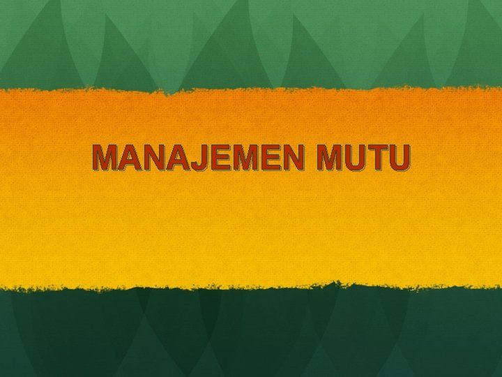 MANAJEMEN MUTU 