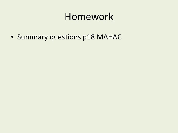 Homework • Summary questions p 18 MAHAC Homework • Summary questions p 18 MAHAC