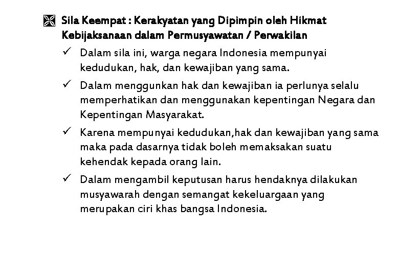  Sila Keempat : Kerakyatan yang Dipimpin oleh Hikmat Kebijaksanaan dalam Permusyawatan / Perwakilan