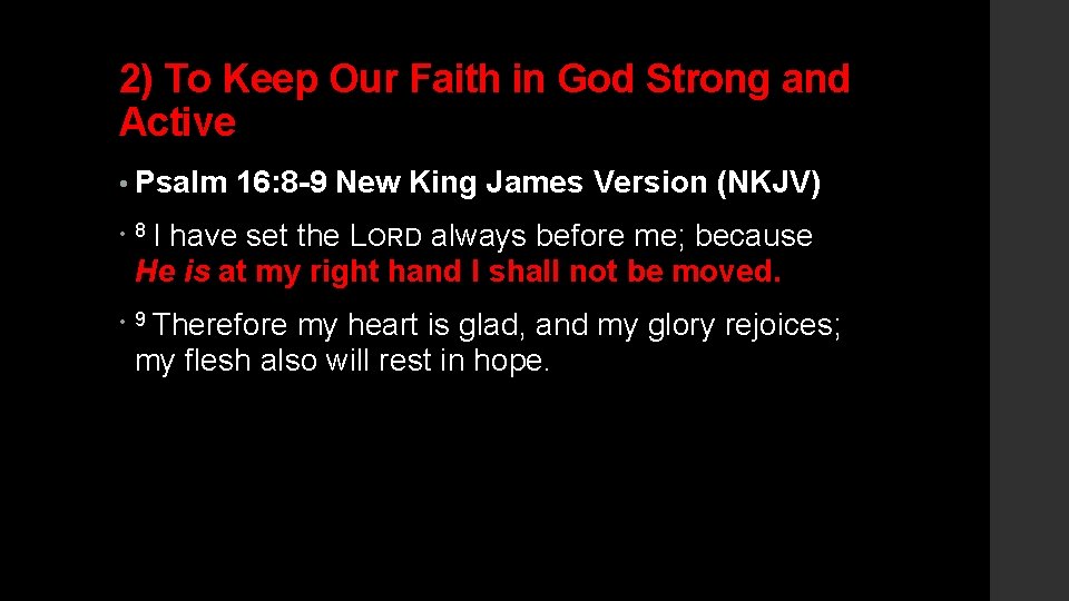 2) To Keep Our Faith in God Strong and Active • Psalm 16: 8