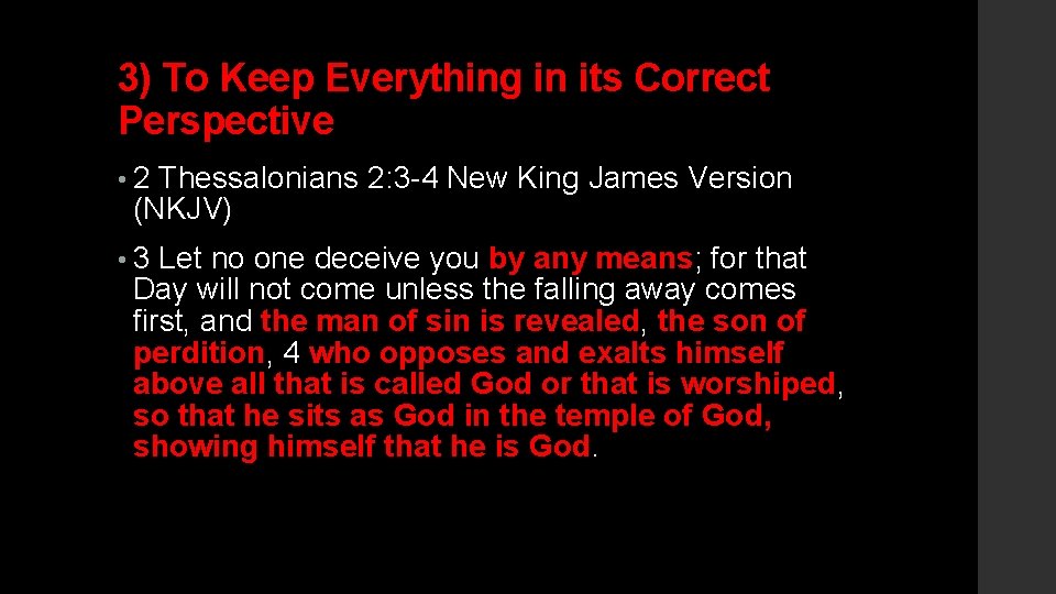 3) To Keep Everything in its Correct Perspective • 2 Thessalonians 2: 3 -4