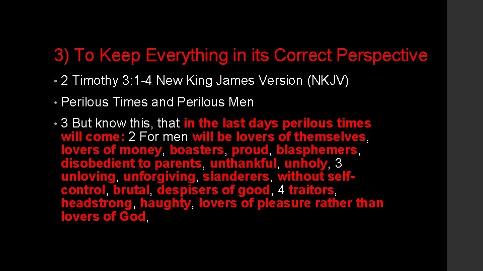 3) To Keep Everything in its Correct Perspective • 2 Timothy 3: 1 -4