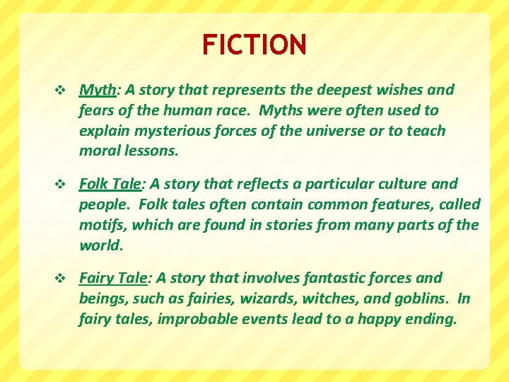 FICTION v Myth: A story that represents the deepest wishes and fears of the