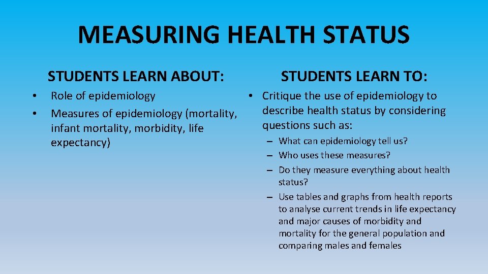 MEASURING HEALTH STATUS STUDENTS LEARN ABOUT: • • STUDENTS LEARN TO: • Critique the