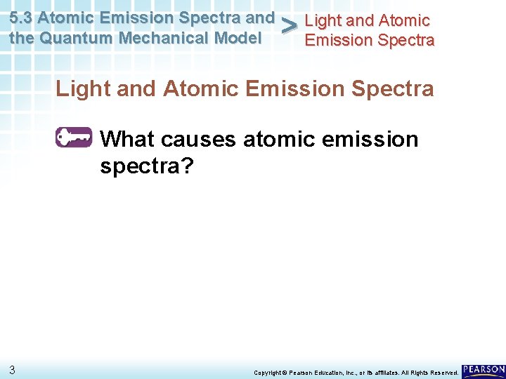 5. 3 Atomic Emission Spectra and the Quantum Mechanical Model > Light and Atomic