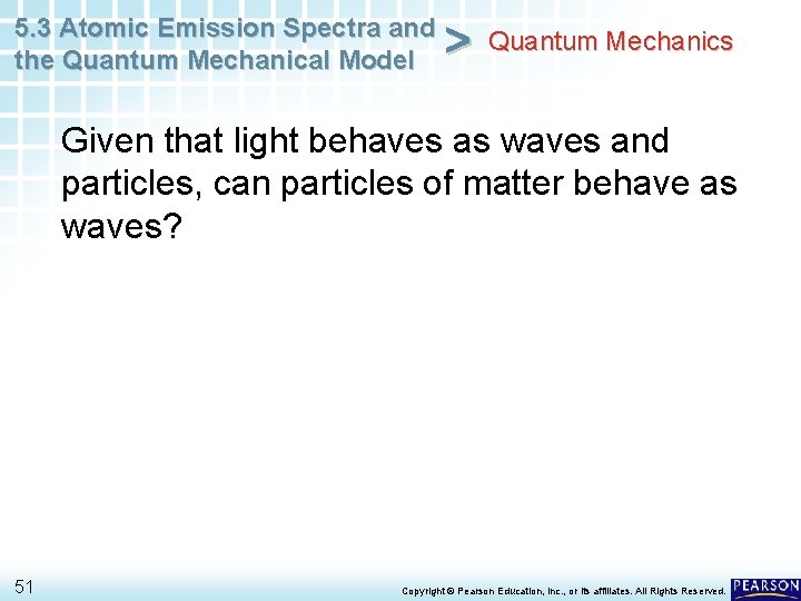 5. 3 Atomic Emission Spectra and the Quantum Mechanical Model > Quantum Mechanics Given