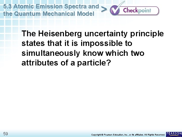 5. 3 Atomic Emission Spectra and the Quantum Mechanical Model > The Heisenberg uncertainty