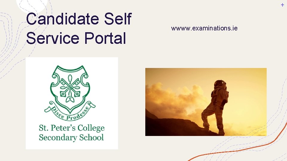 Candidate Self Service Portal wwww. examinations. ie 