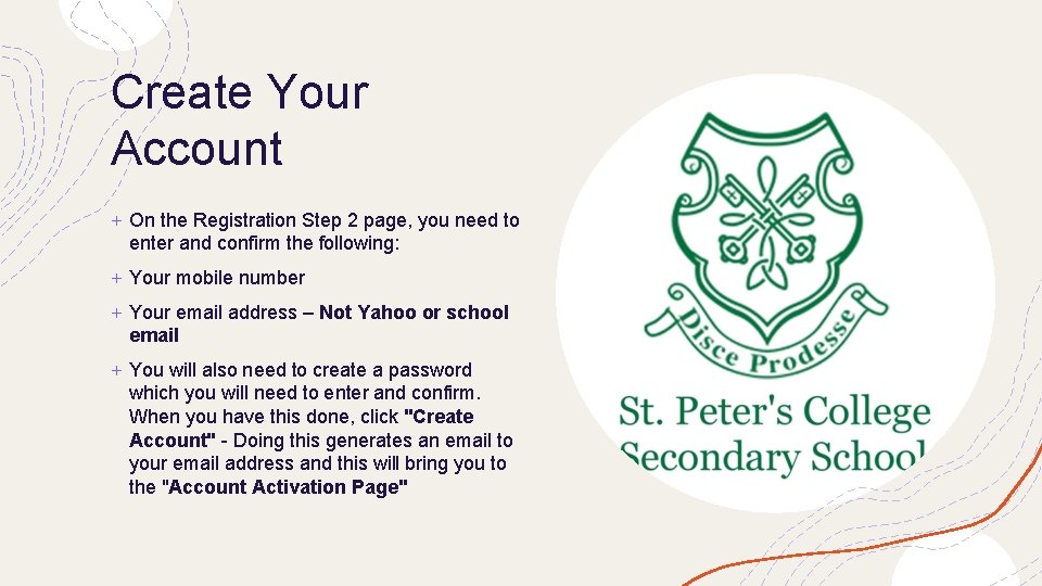 Create Your Account + On the Registration Step 2 page, you need to enter