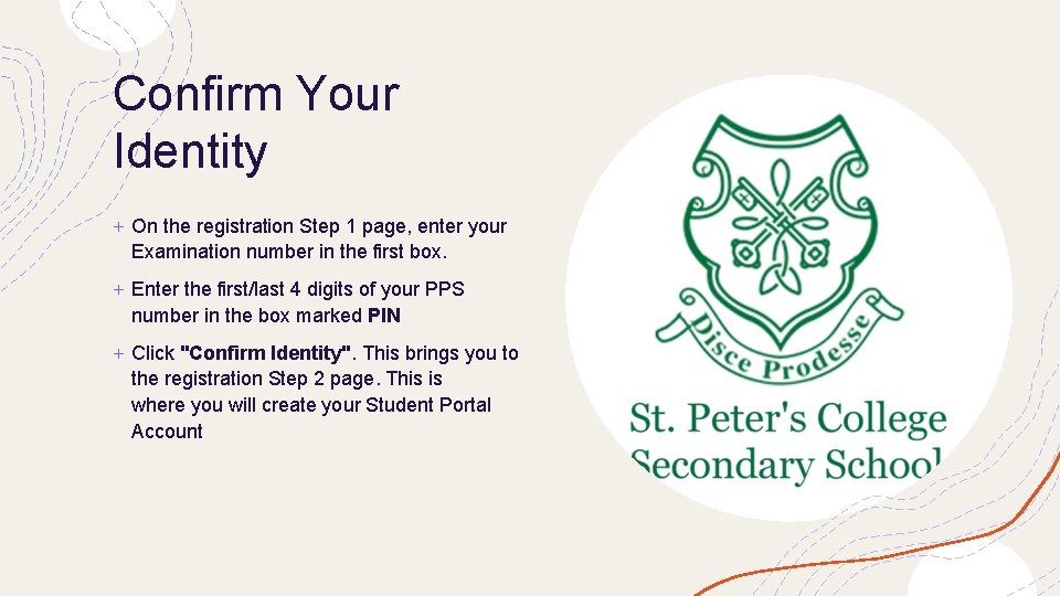 Confirm Your Identity + On the registration Step 1 page, enter your Examination number