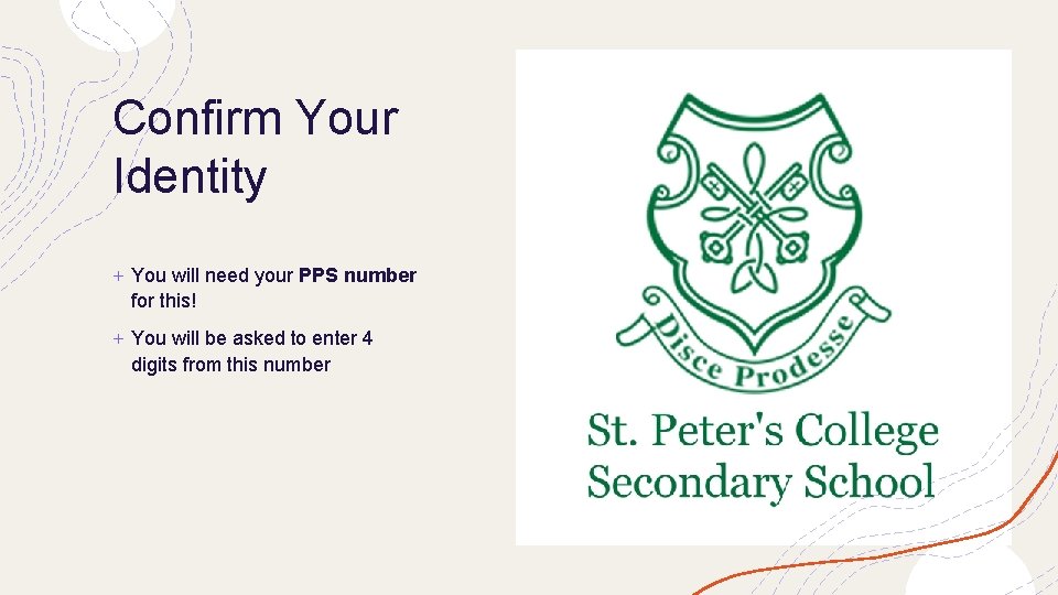 Confirm Your Identity + You will need your PPS number for this! + You