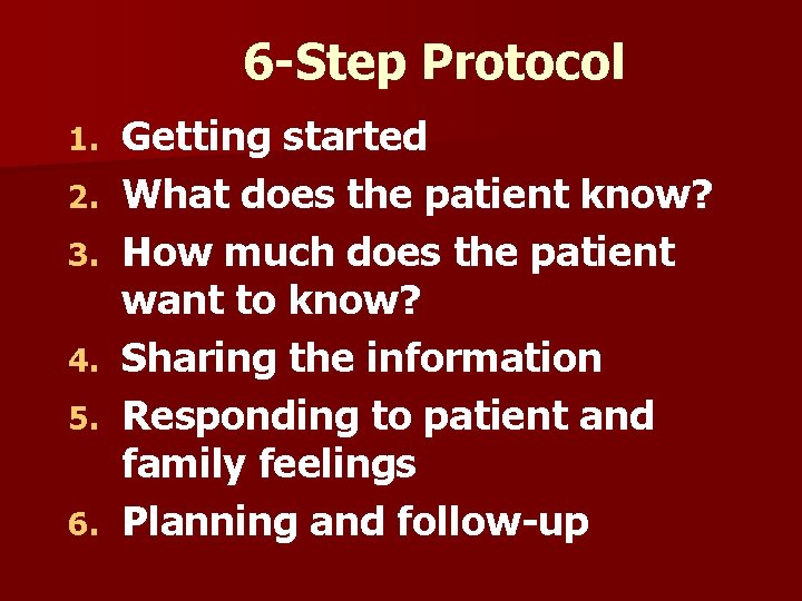 6 -Step Protocol 1. 2. 3. 4. 5. 6. Getting started What does the