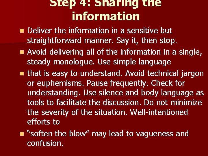 Step 4: Sharing the information n n Deliver the information in a sensitive but