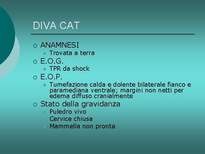 DIVA CAT ¡ ANAMNESI l ¡ E. O. G. l ¡ TPR da shock