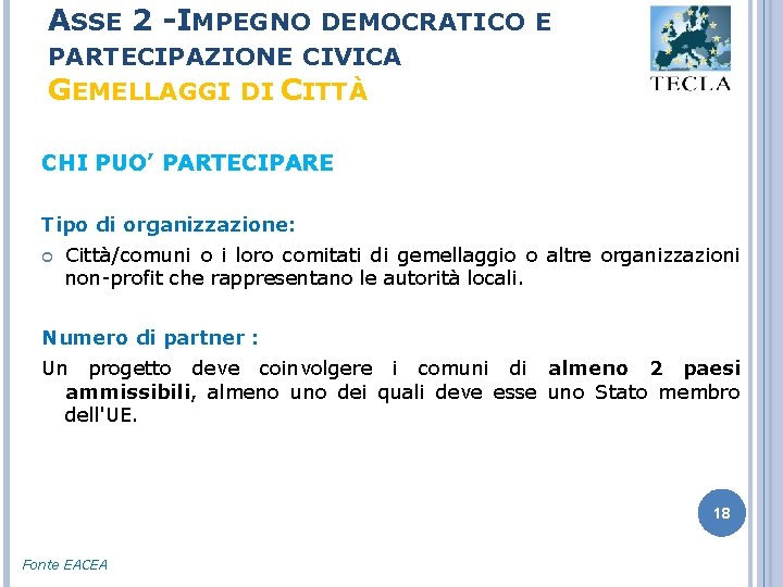 ASSE 2 -IMPEGNO DEMOCRATICO E PARTECIPAZIONE CIVICA GEMELLAGGI DI CITTÀ CHI PUO’ PARTECIPARE Tipo