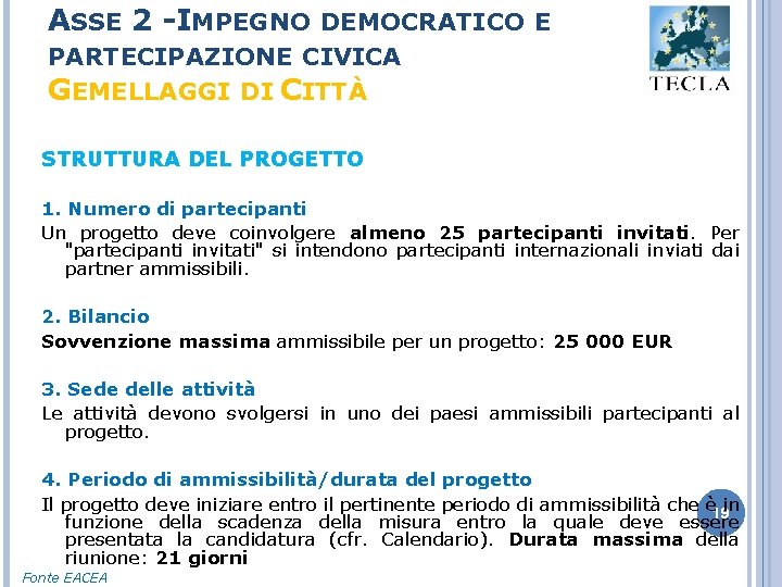 ASSE 2 -IMPEGNO DEMOCRATICO E PARTECIPAZIONE CIVICA GEMELLAGGI DI CITTÀ STRUTTURA DEL PROGETTO 1.