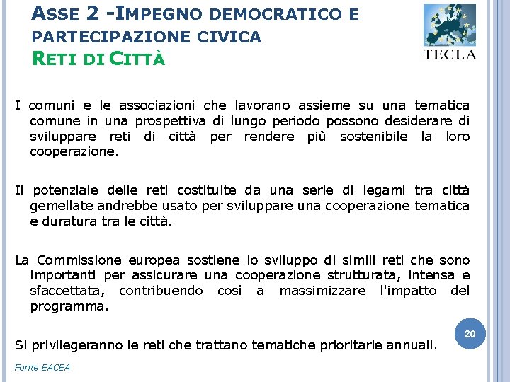 ASSE 2 -IMPEGNO DEMOCRATICO E PARTECIPAZIONE CIVICA RETI DI CITTÀ I comuni e le