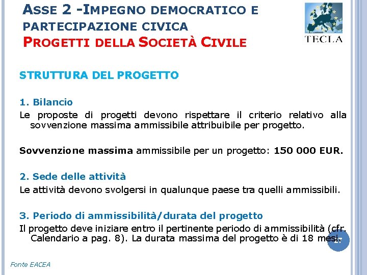 ASSE 2 -IMPEGNO DEMOCRATICO E PARTECIPAZIONE CIVICA PROGETTI DELLA SOCIETÀ CIVILE STRUTTURA DEL PROGETTO