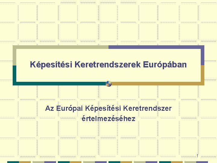 Képesítési Keretrendszerek Európában Az Európai Képesítési Keretrendszer értelmezéséhez 1 