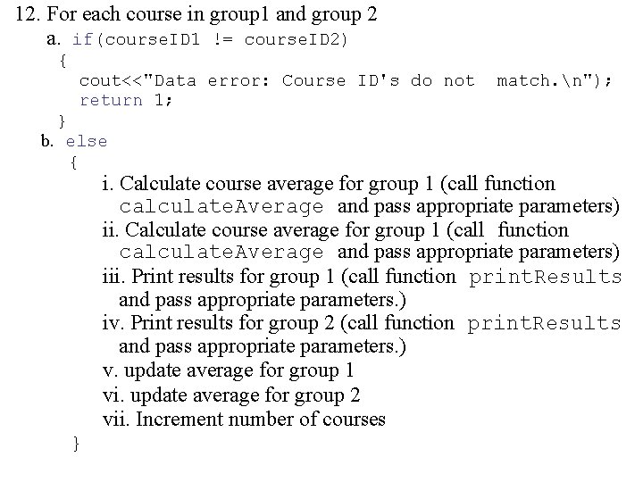 12. For each course in group 1 and group 2 a. if(course. ID 1