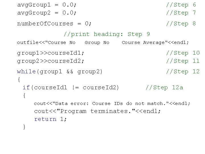 avg. Group 1 = 0. 0; avg. Group 2 = 0. 0; //Step 6