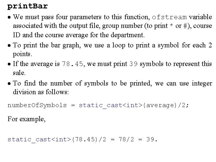print. Bar · We must pass four parameters to this function, ofstream variable associated