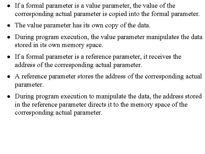 · If a formal parameter is a value parameter, the value of the corresponding