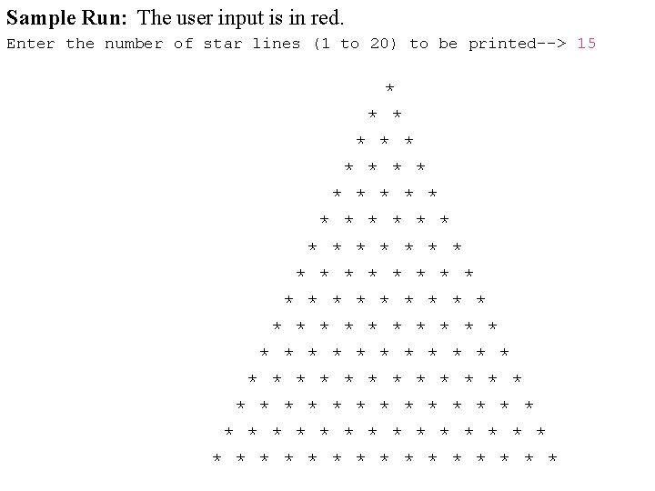 Sample Run: The user input is in red. Enter the number of star lines