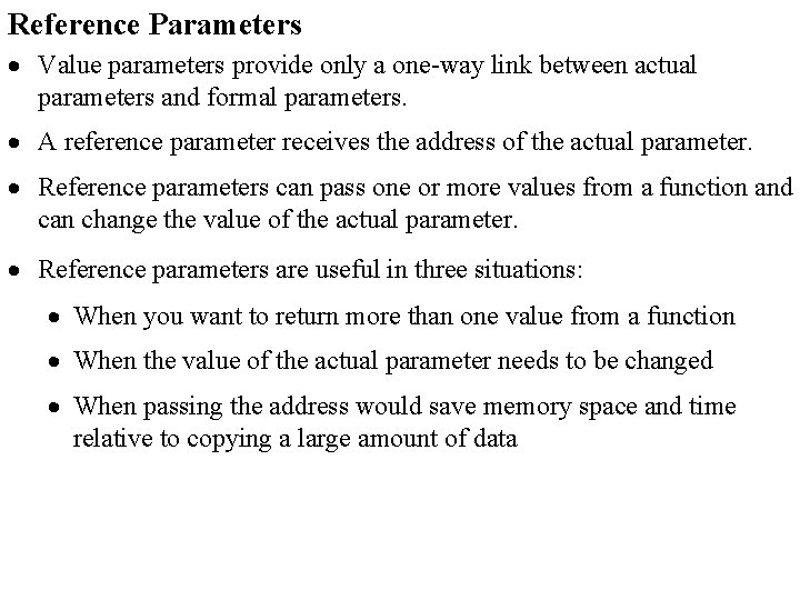 Reference Parameters · Value parameters provide only a one-way link between actual parameters and