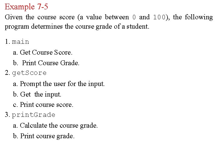 Example 7 -5 Given the course score (a value between 0 and 100), the