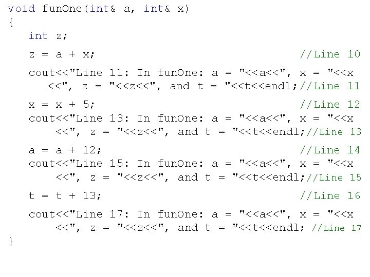 void fun. One(int& a, int& x) { int z; z = a + x;