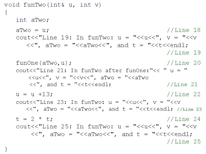 void fun. Two(int& u, int v) { int a. Two; a. Two = u;