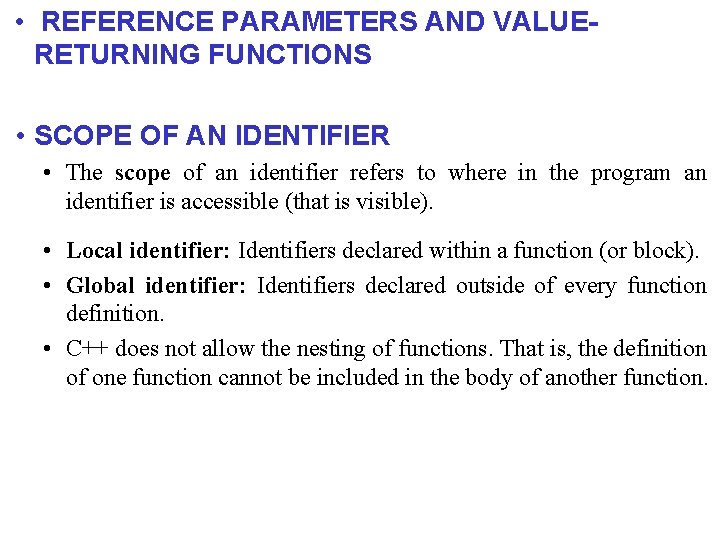  • REFERENCE PARAMETERS AND VALUERETURNING FUNCTIONS • SCOPE OF AN IDENTIFIER • The