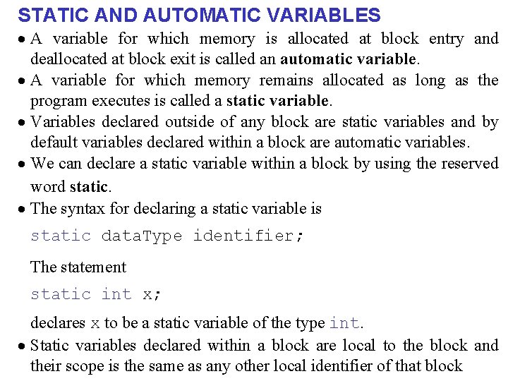 STATIC AND AUTOMATIC VARIABLES · A variable for which memory is allocated at block