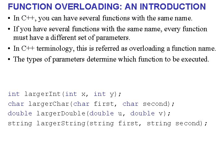 FUNCTION OVERLOADING: AN INTRODUCTION • In C++, you can have several functions with the