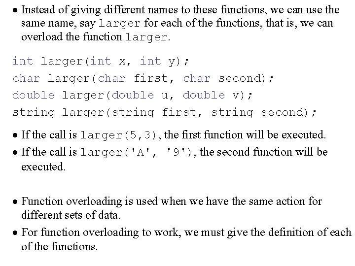 · Instead of giving different names to these functions, we can use the same