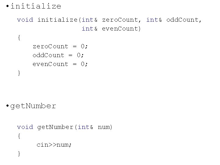  • initialize void initialize(int& zero. Count, int& odd. Count, int& even. Count) {