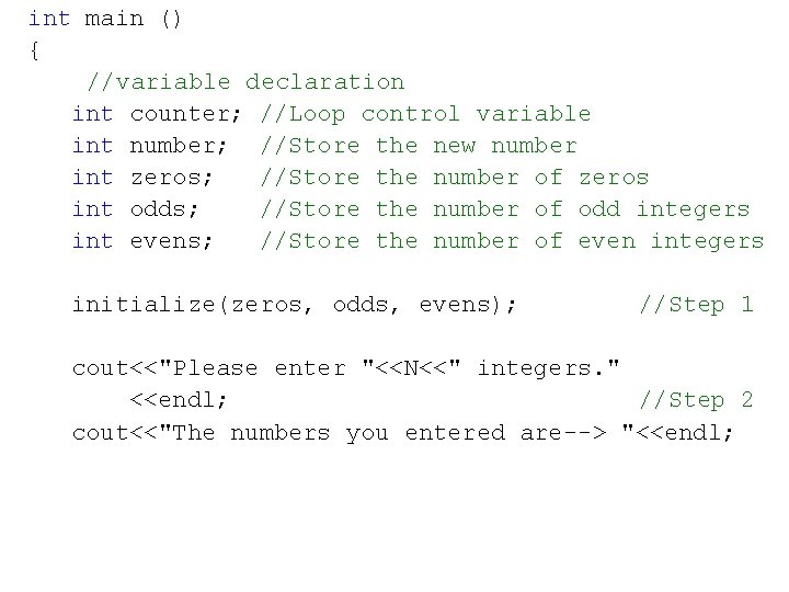 int main () { //variable declaration int counter; //Loop control variable int number; //Store int main () { //variable declaration int counter; //Loop control variable int number; //Store
