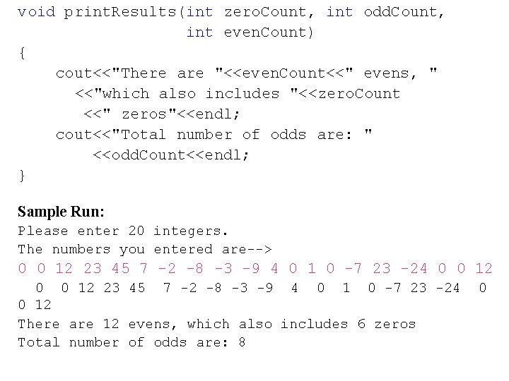 void print. Results(int zero. Count, int odd. Count, int even. Count) { cout<<"There are