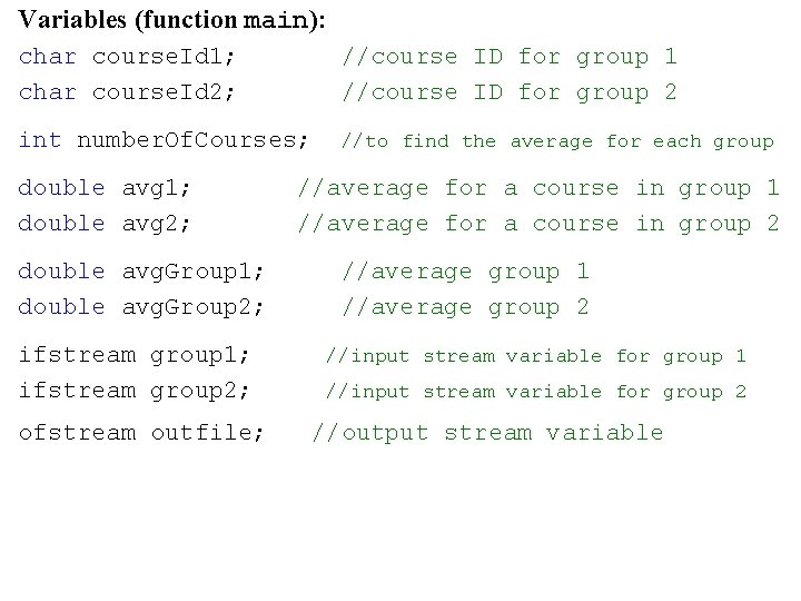 Variables (function main): char course. Id 1; char course. Id 2; //course ID for